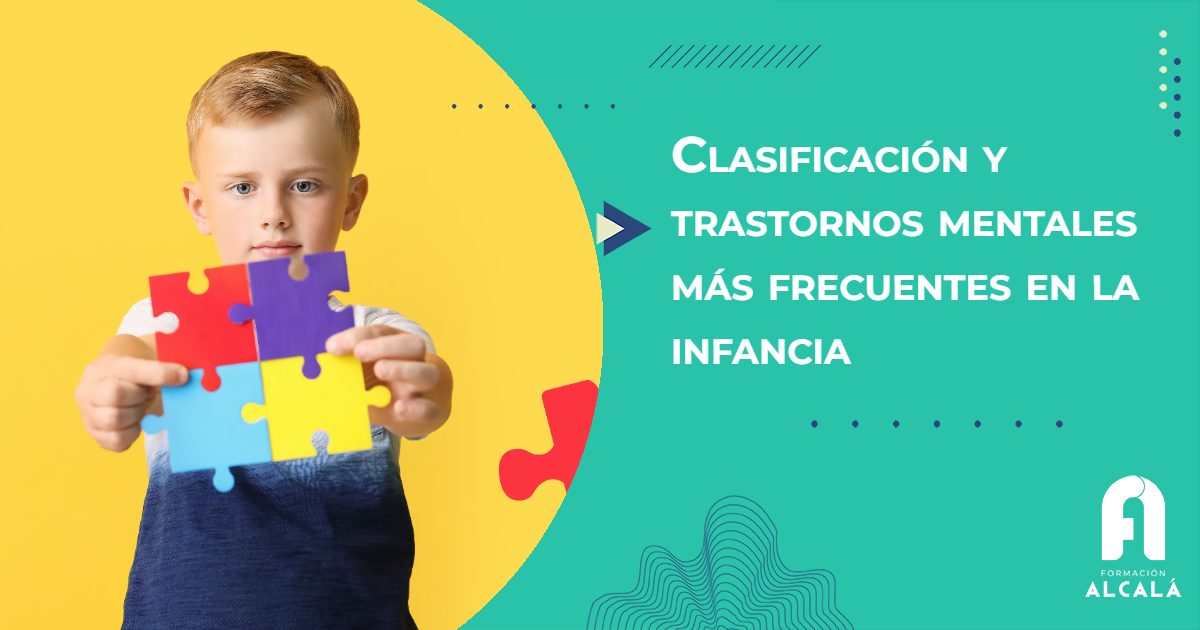 Clasificación y trastornos mentales más frecuentes en la infancia