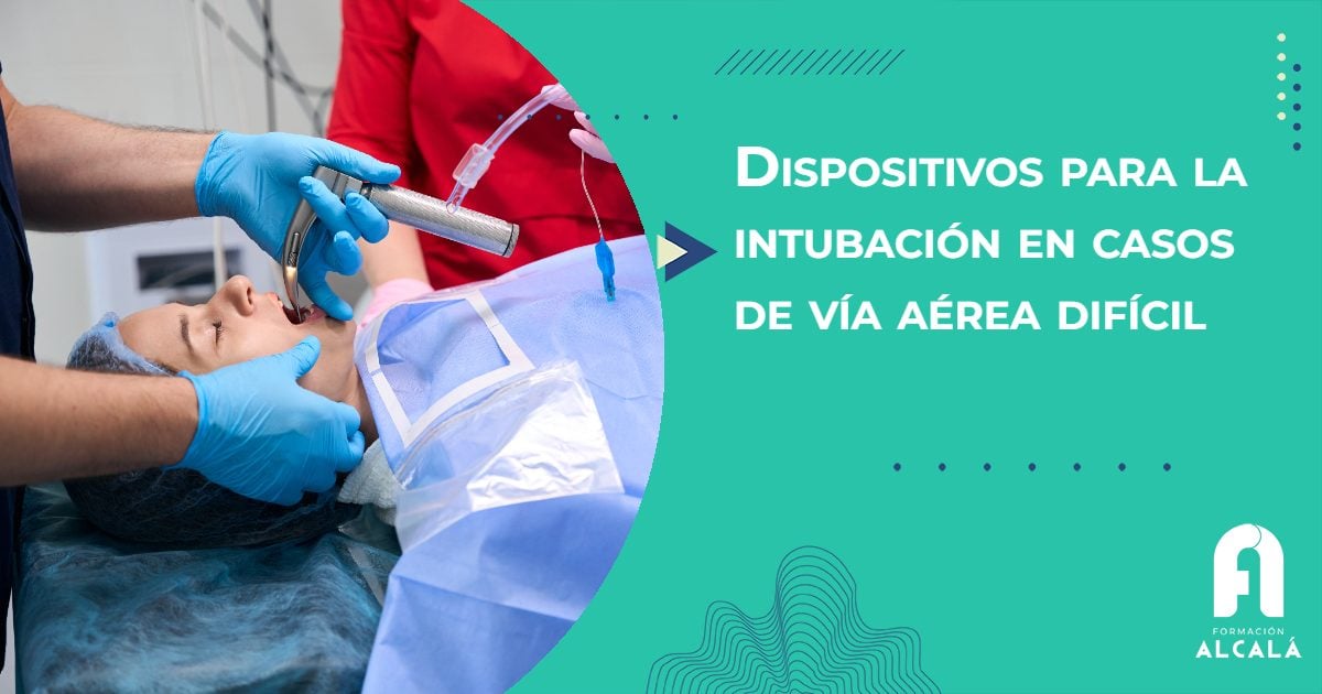 Dispositivos para la intubación en casos de vía aérea difícil